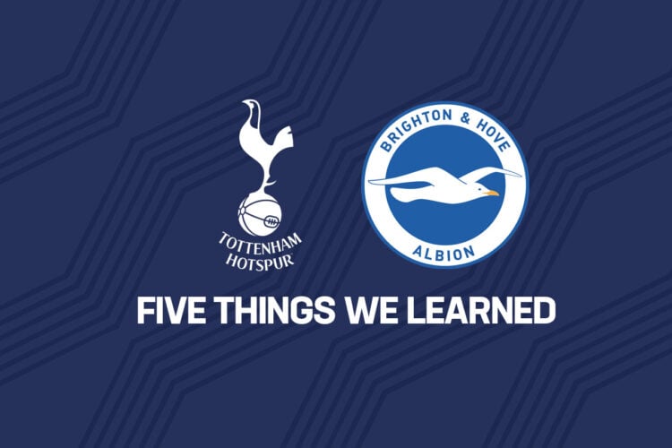 Opinion: Five things we learned from Tottenham's 2-1 win over Brighton