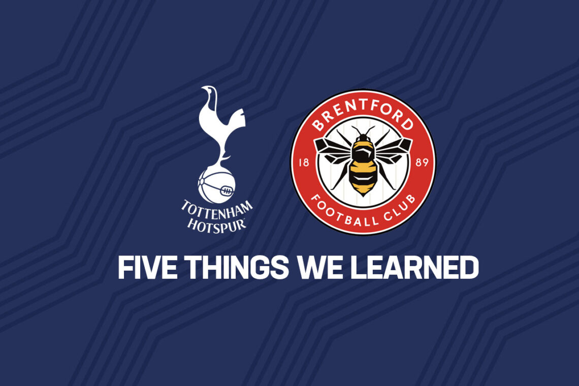 Opinion: Five things we learned from Tottenham's win over Brentford