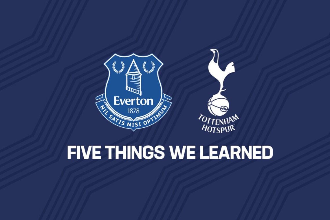 Opinion: Five things we learned from Tottenham's 2-2 draw with Everton